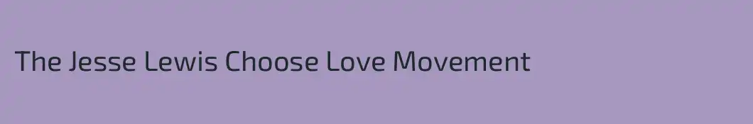 The Jesse Lewis Choose Love Movement